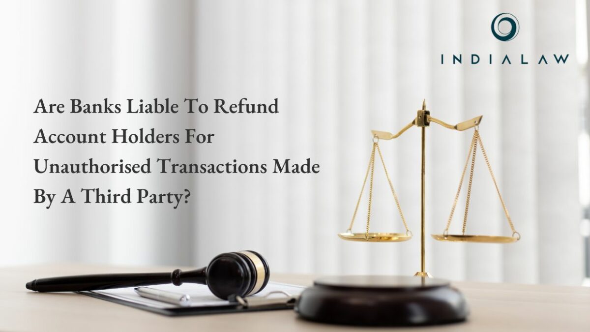 Are Banks Liable To Refund Account Holders For Unauthorised Transactions Made By A Third Party