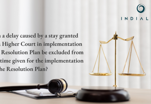 Can a delay caused by a stay granted by a Higher Court in implementation of a Resolution Plan be excluded from the time given for the implementation of the Resolution Plan