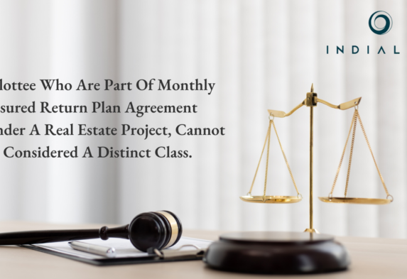 Allottee who are part of Monthly Assured Return Plan agreement under a real estate project, cannot be considered a distinct class