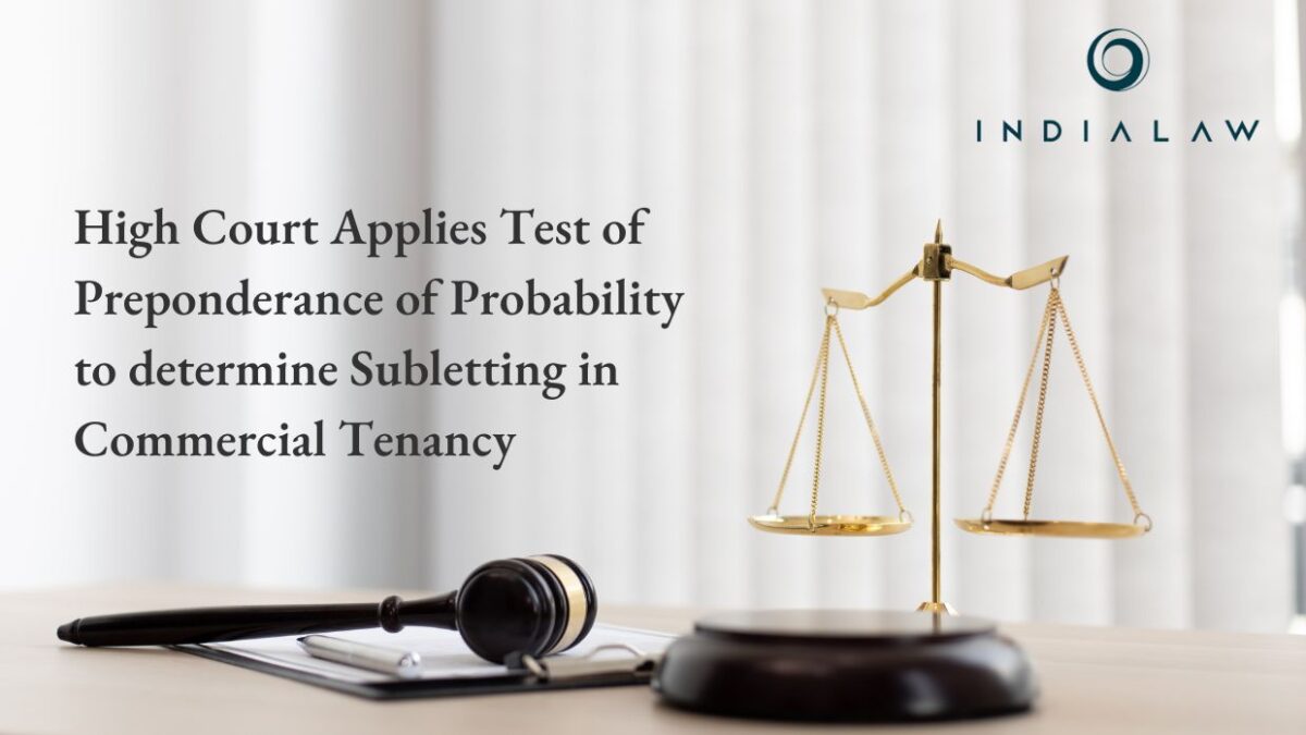 High Court Applies Test of Preponderance of Probability to determine Subletting in Commercial Tenancy