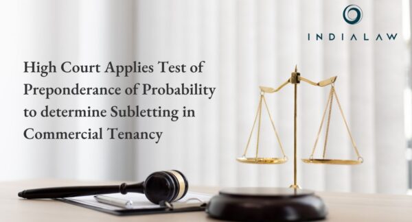 High Court Applies Test of Preponderance of Probability to determine Subletting in Commercial Tenancy