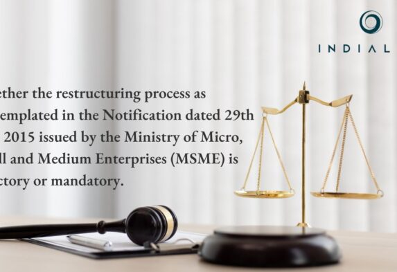 Whether the restructuring process as contemplated in the Notification dated 29th May 2015 issued by the Ministry of Micro, Small and Medium Enterprises (MSME) is directory or mandatory.