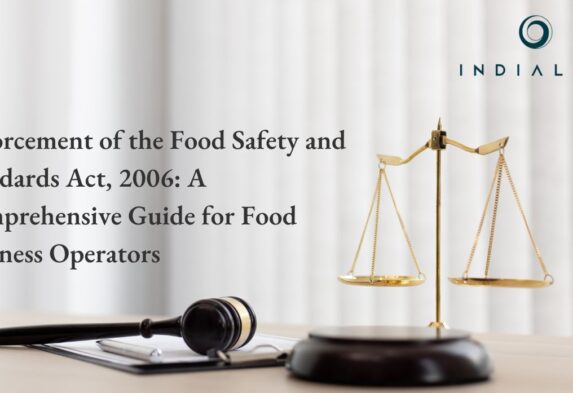 Enforcement of the Food Safety and Standards Act, 2006: A Comprehensive Guide for Food Business Operators