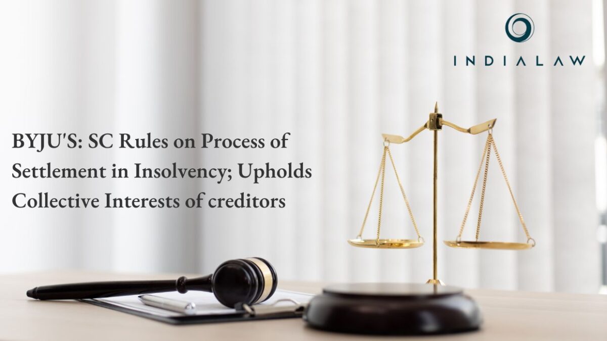 BYJU'S: SC Rules on Process of Settlement in Insolvency; Upholds Collective Interests of creditors