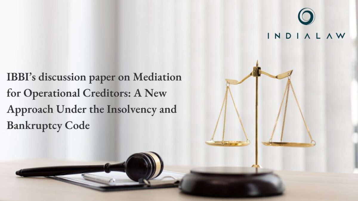 IBBI’s discussion paper on Mediation for Operational Creditors A New Approach Under the Insolvency and Bankruptcy Code