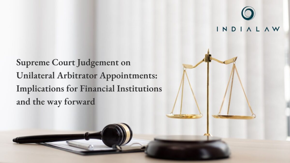 Supreme Court Judgement on Unilateral Arbitrator Appointments Implications for Financial Institutions and the way forward