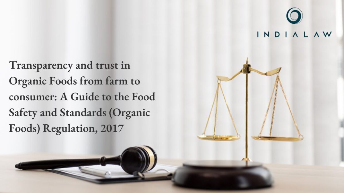 Transparency and trust in Organic Foods from farm to consumer A Guide to the Food Safety and Standards (Organic Foods) Regulation, 2017