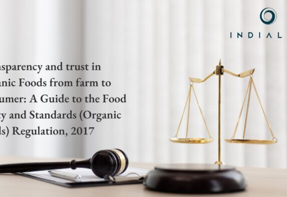 Transparency and trust in Organic Foods from farm to consumer A Guide to the Food Safety and Standards (Organic Foods) Regulation, 2017