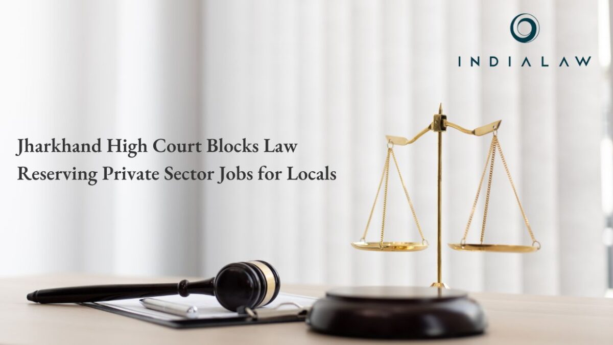 Jharkhand High Court Blocks Law Reserving Private Sector Jobs for Locals